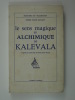 Le Sens magique et alchimique du Kalevala.. GUILLOT, Renée Paule