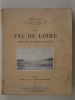 Le Val de Loire, étude de géographie régionale.. DION Roger