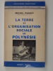 La terre et l'organisation sociale en Polynésie. PANOFF, Michel