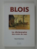 Blois. Le dictionnaire des noms de rues.. NOURRISSON Pascal