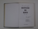 La riche et fière histoire de Blois. Sans complaisance ni cachotteries. Chavigny Jean