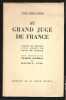 Au grand juge de France. Requête en révision d'un arrêt de justice. Edition originale.. Charles Maurras, Maurice Pujo.