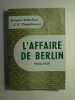 L'affaire de Berlin 1945-1959. Envoi des auteurs.. ROBICHON Jacques,ZIEGELMEYER J.V.