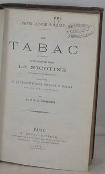 Le tabac qui contient le plus violent des poisons La Nicotine, abrège-t-il l'existence? Est-il cause de la dégénérescence physique et morale des ...