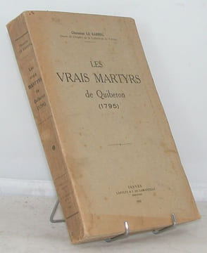 Les vrais martyrs de Quiberon (1795).. [BRETAGNE] LE GARREC (Chanoine).
