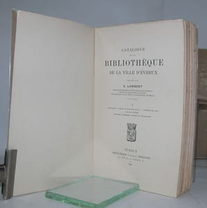 Catalogue de la bibliothèque de la ville d'Evreux, rédigé par A. Lambert.