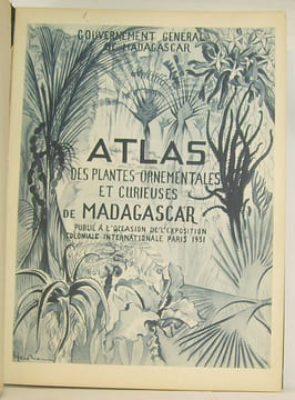 Atlas des plantes ornementales et curieuses de Madagascar, publié à l'occasion de l'Exposition coloniale internationale Paris 1931.. [MADAGASCAR] ...