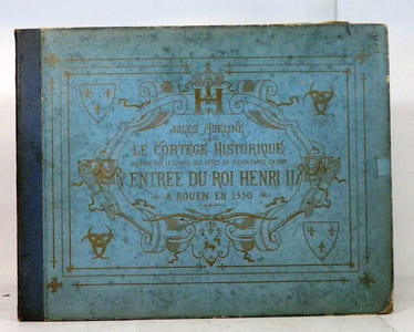Le Cortège historique organisé en 1880 par le comité des fêtes de bienfaisance de Rouen. "Entrée du roi Henry II à Rouen en 1550."