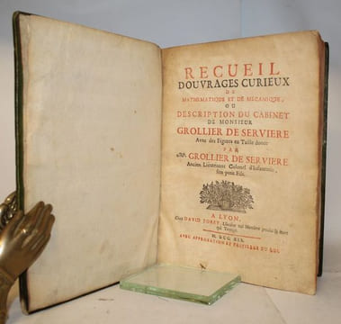Recueil d'ouvrages curieux de Mathématique et de Mécanique ou Description du cabinet de Monsieur Grollier de Servière.. GROLLIER DE SERVIERE ...