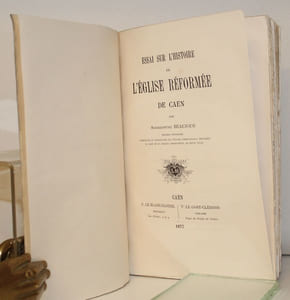 Essai sur l'Histoire de l'Eglise réformée de Caen.