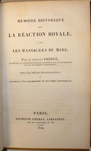 Mémoire historique sur la réaction royale et sur les massacres du Midi. Avec les pièces justificatives et augmenté d'éclaircissemens et documens historiques.