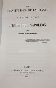Des constitutions de la France et du système politique de l'empereur Napoléon.