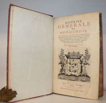 Histoire générale de Normandie. Contenant les choses mémorables advenües depuis les premières courses des Normands Payens, tant en France qu'aux ...