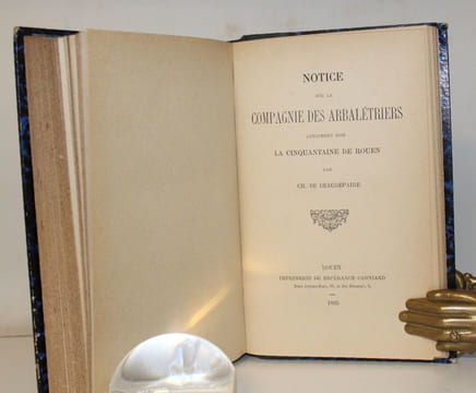 De la Vicomté de l'eau de Rouen Et de ses Coutumes au XIIIe et XIVe siècles. Suivi de : Notice sur la Compagnie des Arbalétriers autrement dit La ...