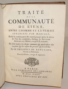 Traité de la communauté de biens, entre l'homme et la femme conjoints par le mariage, et de la continuation de communauté après le décès de l'un des ...