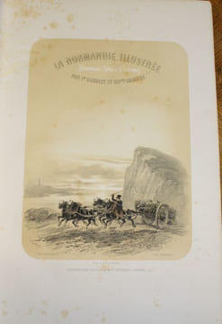 La Normandie illustrée, monuments sites et costumes de la Seine-Inférieure, de l'Eure, du Calvados et de la Manche.. LALAISSE (Hippolyte) - BENOIST ...
