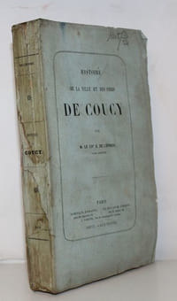 Histoire de la Ville et des Sires de Coucy.