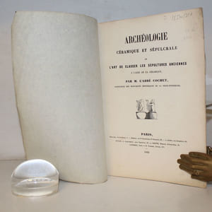 Archéologie céramique et sépulcrale ou L'Art de classer les sépulture anciennes à l'aide de la céramique.