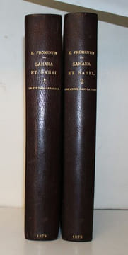 Sahara & Sahel. I.-Un été dans le Sahara II.-Une année dans le Sahel.. FROMENTIN (Eugène).