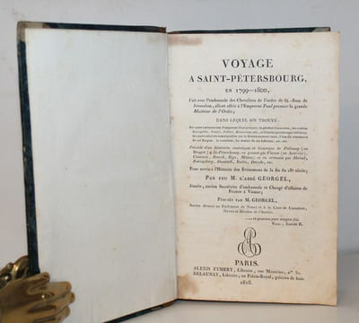 Voyage à Saint-Pétersbourg, en 1799-1800, Fait avec l'ambassade des Chevalliers de l'ordre de St.-Jean de Jerusalem, allant offrir à l'Empereur Paul ...