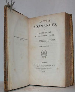 Lettres normandes ou Petit tableau moral, politique et littéraire, adressées par un Normand, devenu Parisien, à plusieurs de ses compatriotes.. ...