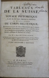 Tableaux de la Suisse, ou Voyage pittoresque fait dans les XIII cantons du Corps Helvétique, représentant les divers phénomènes que la nature y rassemble, & les beautés dont l'art les a enrichis. suivis de la description topographique, physique, historique, morale, politique & littéraire de ce Pays Par M. le Baron De ZurLauben.