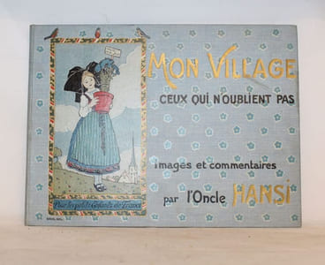 Mon Village Ceux qui n'Oublient pas. Pour les petits enfants de France. Images et commentaires par l'Oncle Hansi.