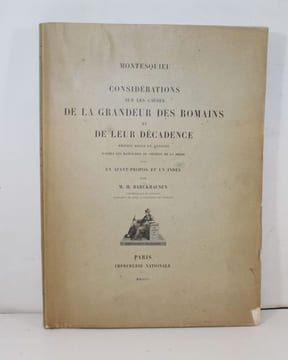 Considérations sur les Causes de la Grandeur des Romains et de leur Décadence. Edition revue et annotée d'après les manuscrits du Château de La Brède. ...