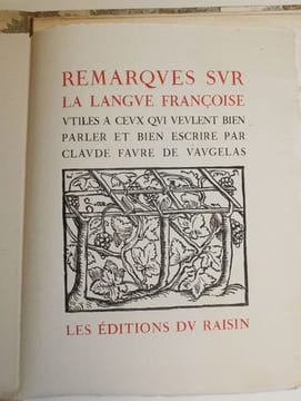 Remarques Sur La Langue Françoise, Utiles à Ceux Qui Veulent Bien Parler et Bien escrire.. VAUGELAS (Claude Favre De).