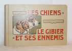 Les Chiens - Le Gibier et ses Ennemis.. MALHER - SAMAT (J.-B).