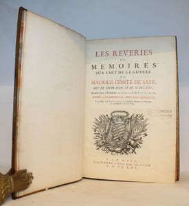 Le Reveries ou Memoires sur lArt de la Guerre de Maurice Comte de Saxe. Duc de Courlande et de Semigalle, Marecheal-General des Armées de S. M. T. C. etc. Dediés a Messieurs les Officiers Generaux par Mr. de Bonneville Capitaine Ingenieur de Campagne de Sa Majesté le Roi de Prusse.