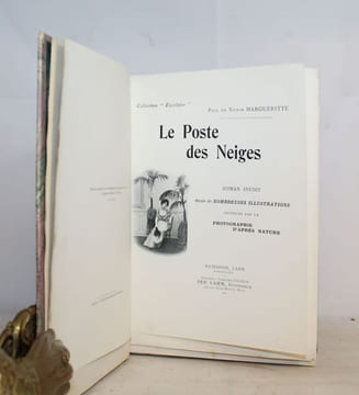 LE POSTE DES NEIGES. Roman inédit orné de nombreuses illustrations obtenues par la photographie d'après nature.. [ROMAN PHOTO - MONTAGNE] MARGUERITTE ...