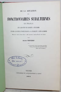De la situation des Fonctionnaires subalternes en France.. des garanties de capacité à en exiger , et des garanties d'indépendance et de stabilité à leur accorder.
