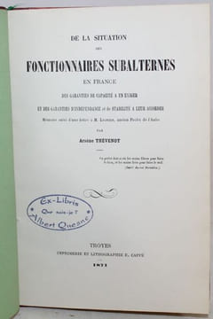 De la situation des Fonctionnaires subalternes en France.. des garanties de capacité à en exiger , et des garanties d'indépendance et de stabilité à ...