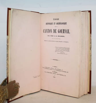 Essai historique et archéologique sur le canton de Gournay.. DECORDE (Abbé J.-E).
