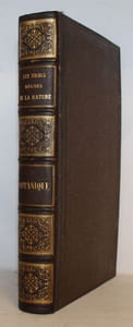 Les trois Règnes de la Nature. Botanique, Organographie et Taxonomie. Histoire des familles végétales et des principales espèces suivant la classification de M. Adrien De Jussieu anvec l'indication de leur emploi dans les arts, les sciences et le commerce.