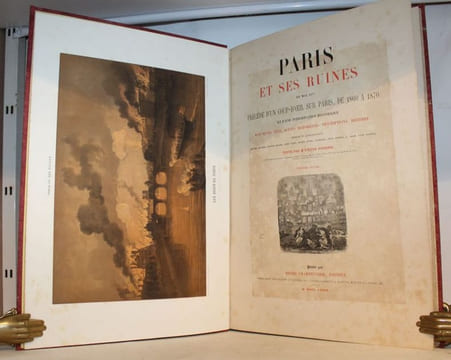 Paris et ses ruines en mai 1871 précédé d'un coup-d'il sur Paris, de 1860 à 1870 et d'une introduction historique. Monuments, Vues, Scènes ...