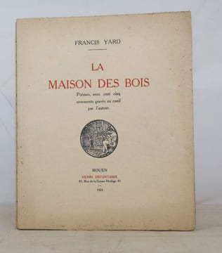 La Maison des Bois. Poèmes avec cent cinq ornements gravés par l'auteur.. YARD (Francis).