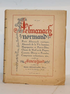 Almanach Normand contenant les dictons et proverbes et devinailles de Maître Ansbert Guenet berger de la ferme perdue. Almanach Normand, Petit ...