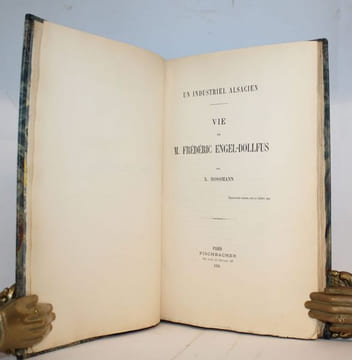 Un industriel alasacien - Vie de M. Frédéric Engel-Dollfus. Suivi de : Notice nécrologique sur M.F. Engel-Dollfus par A. Geffroy (1887). Notice ...