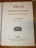Atlas Historique, G&eacute;n&eacute;alogique, Chronologique et G&eacute;ographique.. LESAGE (Comte Emmanuel De Las Cases dit ).