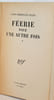F&eacute;erie pour une autre fois.. CELINE (Louis-Ferdinand).
