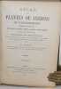 Atlas des plantes de jardins et d'appartements &eacute;xotiques et europ&eacute;ennes. Accompagn&eacute;es d'un texte explicatif donnant la description, l'origine, le mode ...