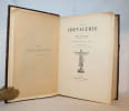 La Chevalerie. Nouvelle &eacute;dition accompagn&eacute;e d'une table par ordre alphab&eacute;tique des mati&egrave;res.. GAUTIER (L&eacute;on).