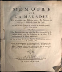 Mémoire sur la maladie qui a attaqué, en différens (sic) temps, les Femmes en couche, à l’Hôtel-Dieu de Paris. 