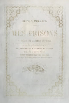 MES PRISONS suivies du discours sur les devoirs des hommes. Traduction de M. Antoine de Latour, avec des chapitres inédits, les additions de ...