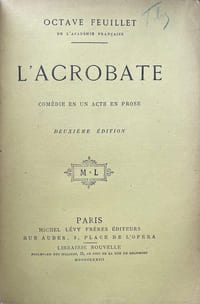 L’Acrobate, comédie en un acte, en prose.