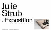 Julie STRUB : Exposition. STRUB, Julie - [Librairie BUSSER].