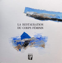 La Restauration du corps féminin.