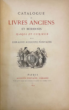 Catalogue de Livres anciens et modernes, rares et curieux de la Librairie Auguste Fontaine. . CATALOGUE. — LIBRAIRIE AUGUSTE FONTAINE.